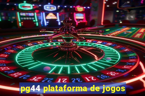 pg44 plataforma de jogos